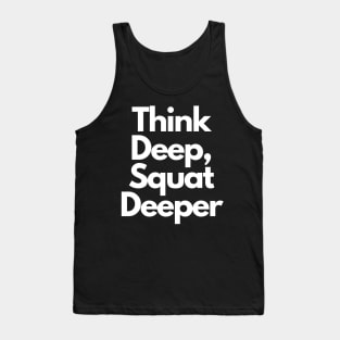 Think Deep, Squat Deeper Tank Top